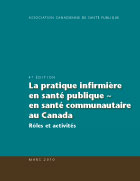 La pratique infirmière en santé publique ~ en santé communautaire au Canada : Rôles et activités